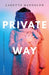Private Way by Ladette Randolph