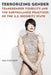 Terrorizing Gender: Transgender Visibility and the Surveillance Practices of the U.S. Security State by Mia Fischer