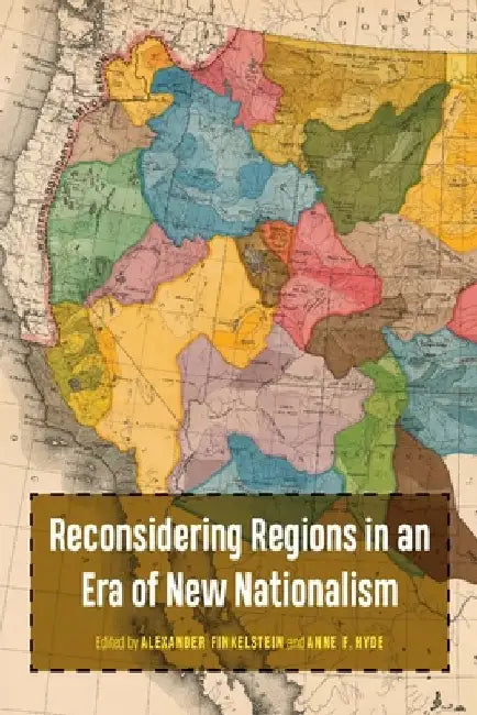 Reconsidering Regions in an Era of New Nationalism by Alex Finkelstein
