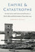 Empire and Catastrophe: Decolonization and Environmental Disaster in North Africa and Mediterranean France Since 1954 by Spencer D. Segalla