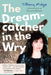 The Dreamcatcher in the Wry by Tiffany Midge