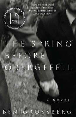 The Spring Before Obergefell by Benjamin Grossberg