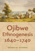Ojibwe Ethnogenesis, 1640–1740 by Theresa M. Schenck