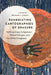 Remediating Cartographies of Erasure: Anthropology, Indigenous Epistemologies, and the Global Imaginary by Bernard C. Perley