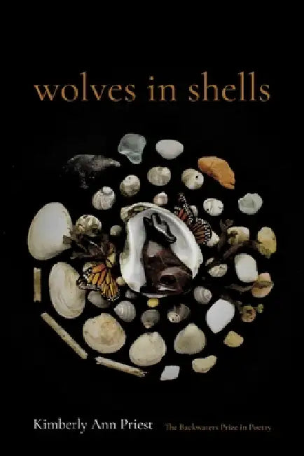 Wolves in Shells by Kimberly Ann Priest