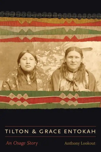 Tilton and Grace Entokah: An Osage Story by Anthony Lookout