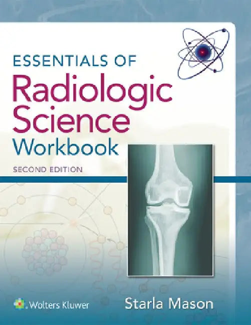 Essentials of Radiologic Science Workbook by Starla Mason