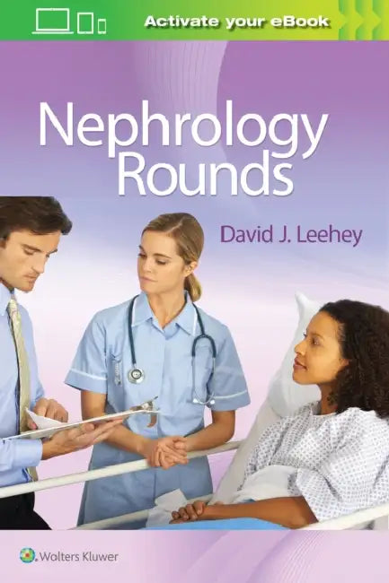 Nephrology Rounds by David J. Leehey