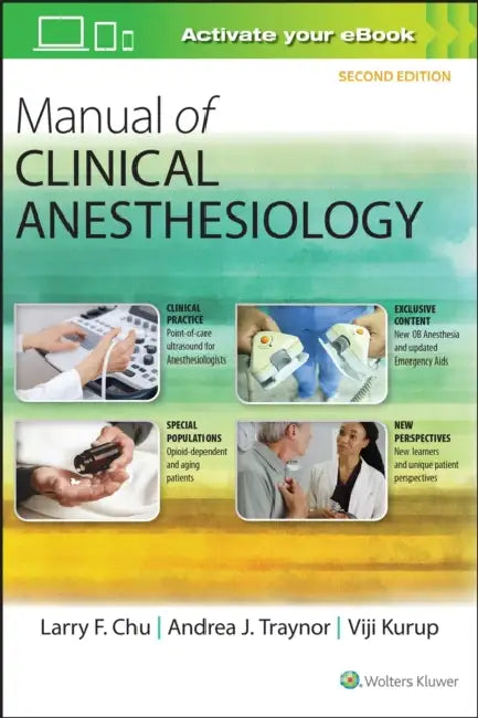 Manual of Clinical Anesthesiology by Larry F. Chu, Andrea J. Traynor, Viji Kurup