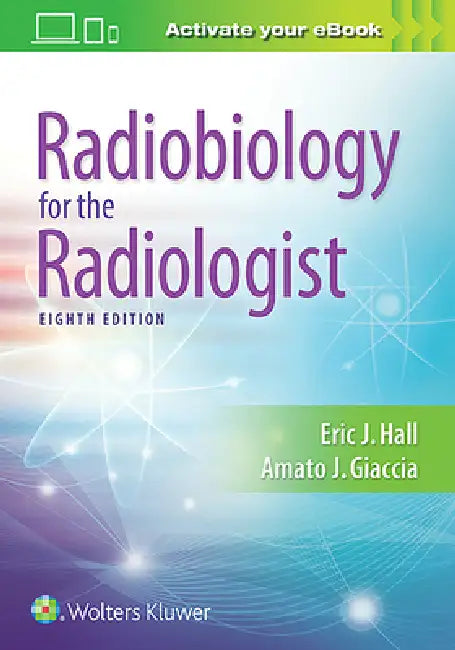 Radiobiology for the Radiologist by Eric J. Hall, Amato J. Giaccia