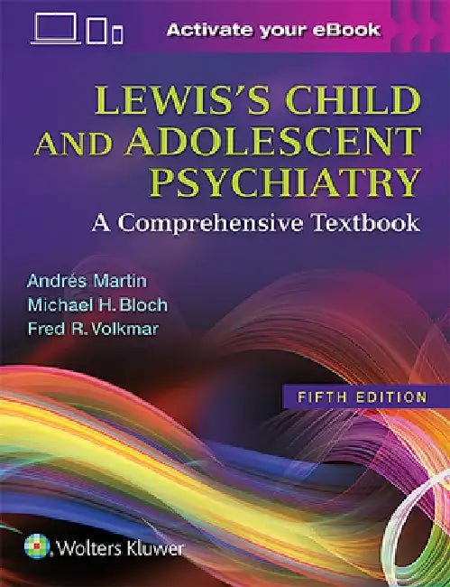Lewis's Child and Adolescent Psychiatry: A Comprehensive Textbook by Andrés Martin