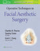 Operative Techniques in Plastic Surgery: Facial Aesthetic Surgery by Kevin C. Chung