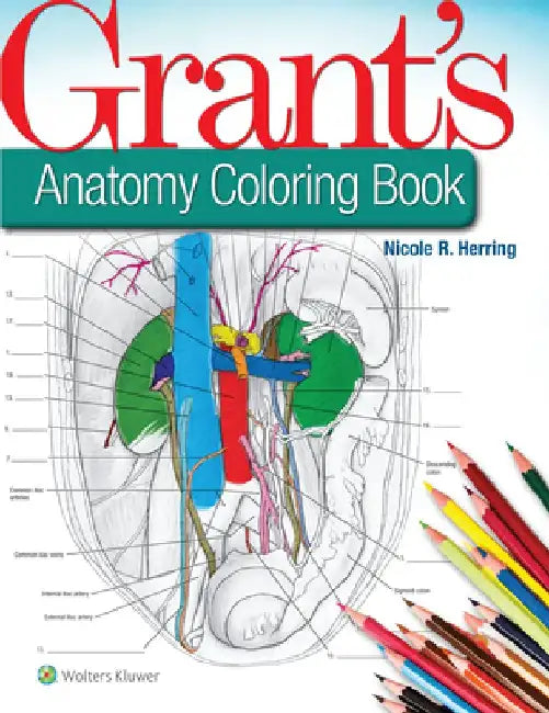 Grant's Anatomy Coloring Book by Nicole R. Herring