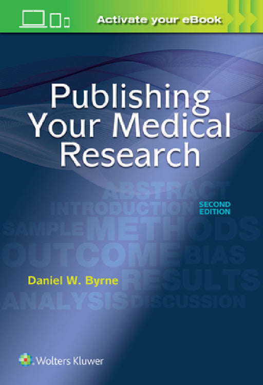 Publishing Your Medical Research by Daniel W. Byrne