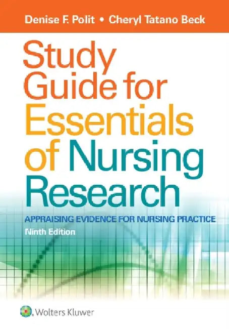 Study Guide for Essentials of Nursing Research by Denise F. Polit