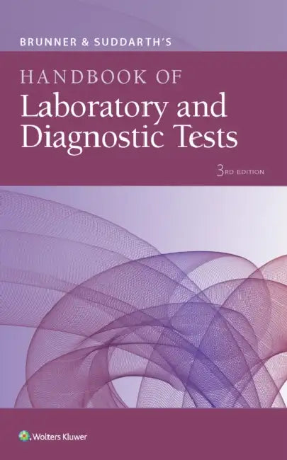 Brunner & Suddarth's Handbook of Laboratory and Diagnostic Tests by Lippincott Williams & Wilkins