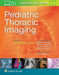 Pediatric Thoracic Imaging by Edward Y. Lee
