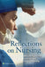 Reflections on Nursing: 80 Inspiring Stories on the Art and Science of Nursing by American Journal of Nursing
