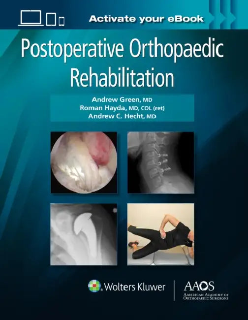 Postoperative Orthopaedic Rehabilitation: Print + eBook by Andrew Green, Roman Hayda, Andrew C. Hecht