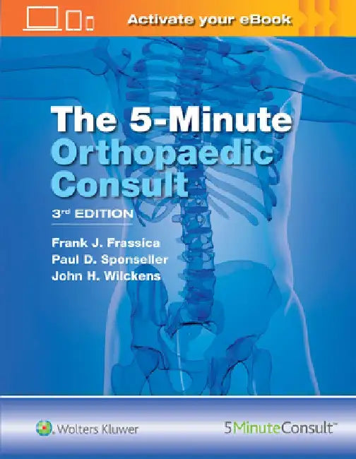 The 5 Minute Orthopaedic Consult by Frank J. Frassica