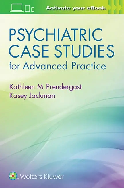 Psychiatric Case Studies for Advanced Practice by Kathleen Prendergast