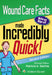 Wound Care Facts Made Incredibly Quick by Lww