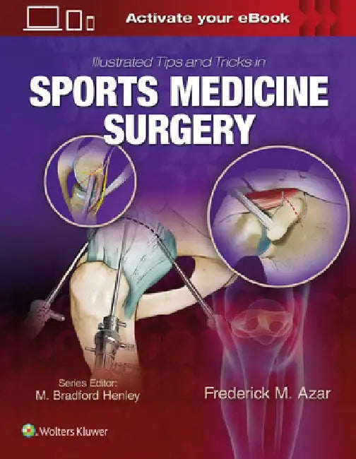 Illustrated Tips and Tricks in Sports Medicine Surgery by Frederick M. Azar