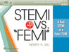 Stemi vs. "Femi": A Real Stemi or a Fake Stemi by Henry K. Siu