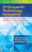Orthopaedic Technology Innovation: A Step-By-Step Guide from Concept to Commercialization by Adam Eltorai
