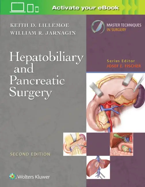 Master Techniques in Surgery: Hepatobiliary and Pancreatic Surgery by Keith D. Lillemoe