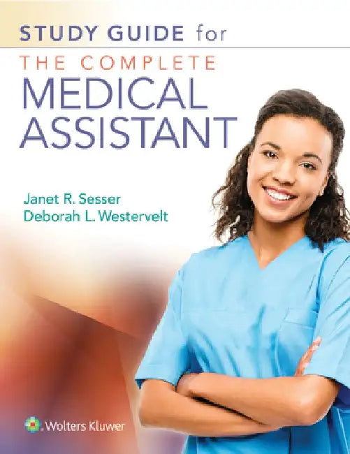 Study Guide for the Complete Medical Assistant: . by Janet Sesser