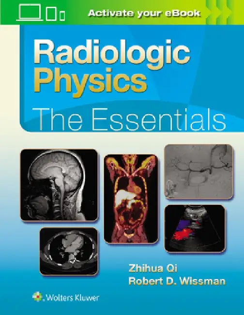 Radiologic Physics: The Essentials by Zhihua Qi