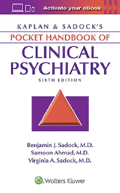 Kaplan & Sadock's Pocket Handbook of Clinical Psychiatry by Virginia A. Sadock