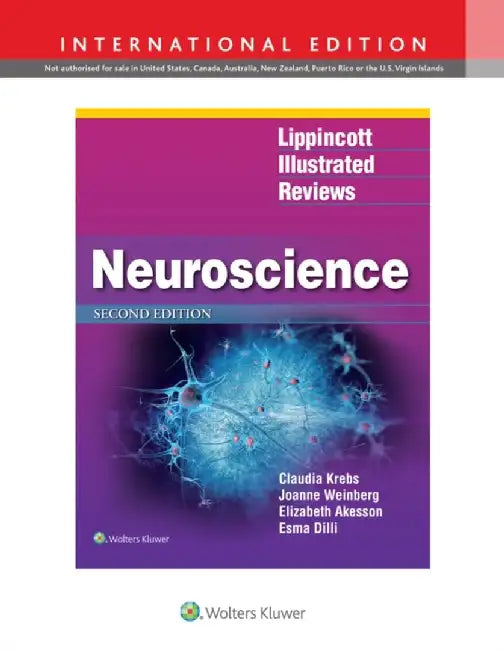 Lippincott Illustrated Reviews: Neuroscience by Claudia, MD, PhD Krebs