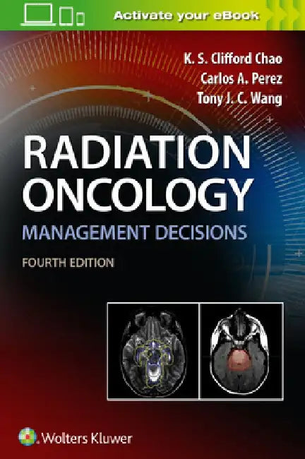 Radiation Oncology Management Decisions by K.S. Clifford, MD Chao