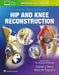 Illustrated Tips and Tricks in Hip and Knee Reconstructive and Replacement Surgery by Daniel J. Berry, Mark W. Pagnano