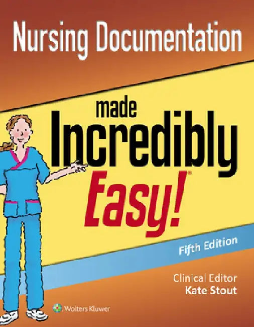 Nursing Documentation Made Incredibly Easy by Lww