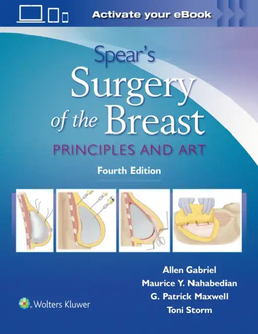 Spear's Surgery of the Breast: Principles and Art by Allen Gabriel, Maurice Y. Nahabedian, G. Patrick Maxwell