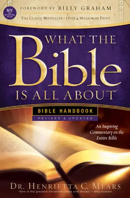 What the Bible Is All about NIV: Bible Handbook by Dr Henrietta Mears