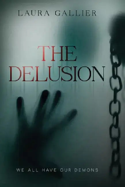 The Delusion: We All Have Our Demons by Laura Gallier