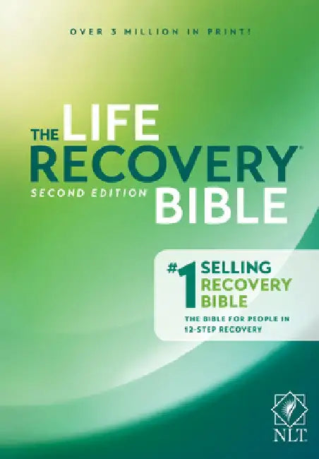 The Life Recovery Bible NLT by Stephen Arterburn