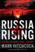 Russia Rising: Tracking the Bear in Bible Prophecy by Mark Hitchcock