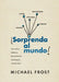 Sorprenda al mundo by Michael Frost