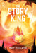 The Story King by Matt Mikalatos