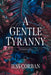 A Gentle Tyranny by Jess Corban