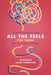All the Feels for Teens: The Good, the Not-So-Good, and the Utterly Confusing by Elizabeth Laing Thompson