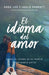 El Idioma del Amor: Hable El Idioma de Su Pareja Como Nunca Antes by Les Parrott, Leslie Parrott