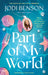 Part of My World: What I've Learned from the Little Mermaid about Love, Faith, and Finding My Voice by Jodi Benson, Carol Traver, O'Hara Paige