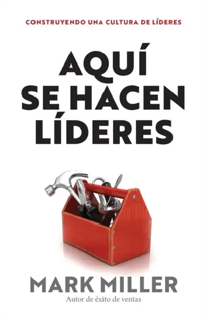Aquí se hacen líderes by Mark Miller