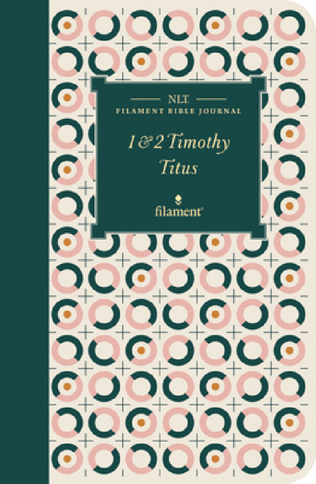 NLT Filament Bible Journal: 1 & 2 Timothy and Titus (Softcover) by New Living Translation, Tyndale